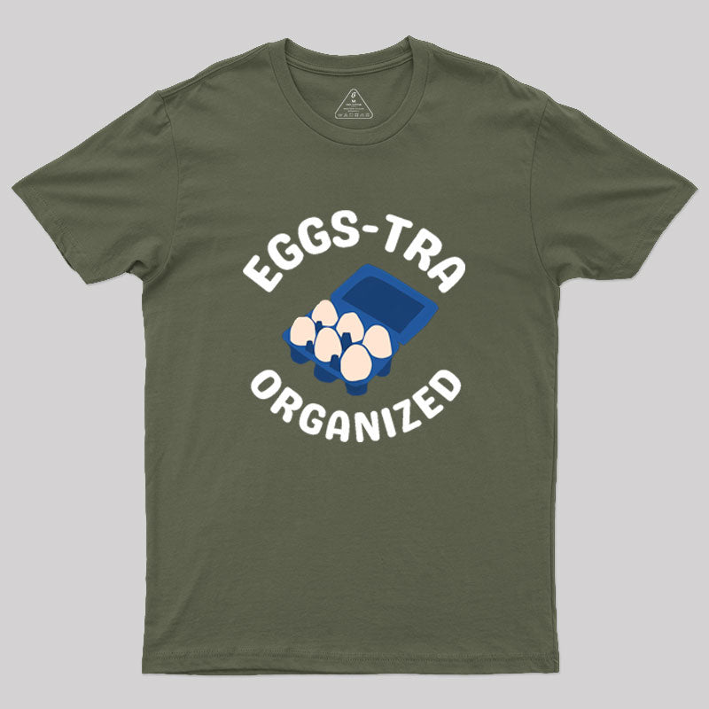 Eggs-tra Organized Geek T-Shirt