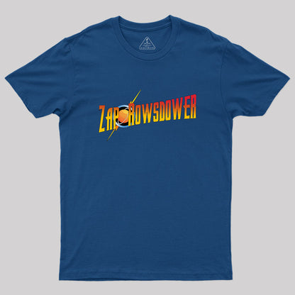 Zap Rowsdower Geek T-Shirt