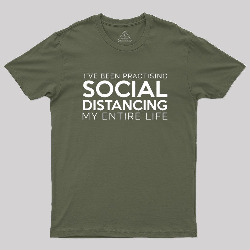 Social Distancing My Entire Life Geek T-Shirt