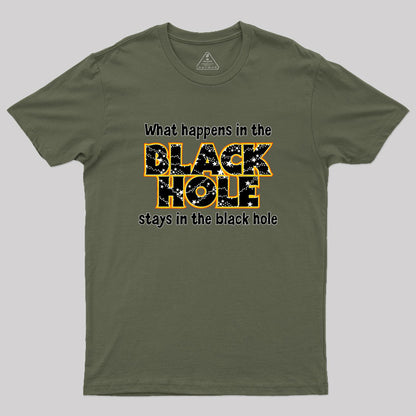 What Happens In The Black Hole Geek T-Shirt