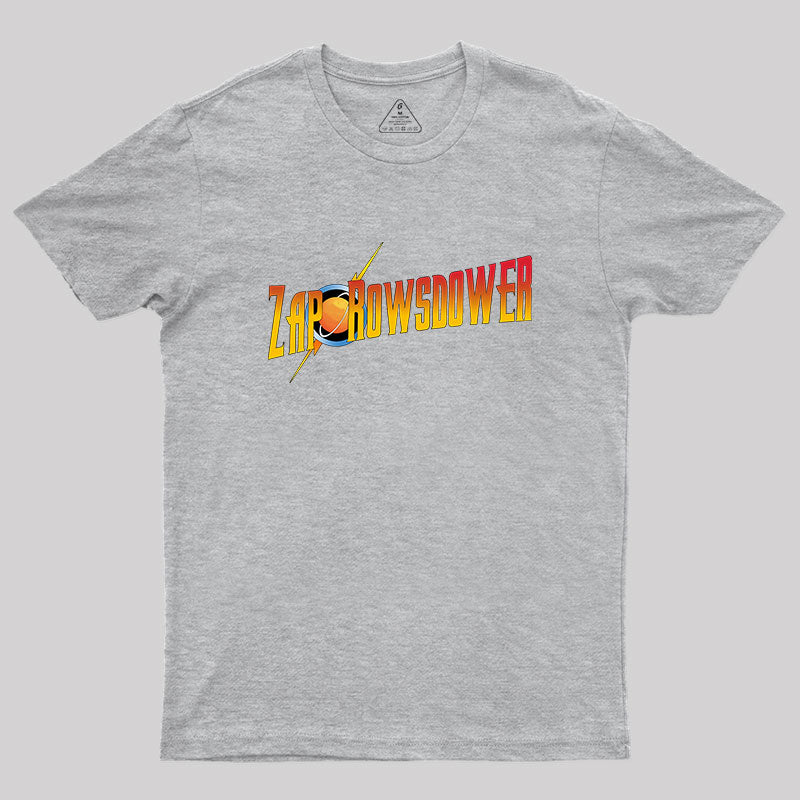 Zap Rowsdower Geek T-Shirt