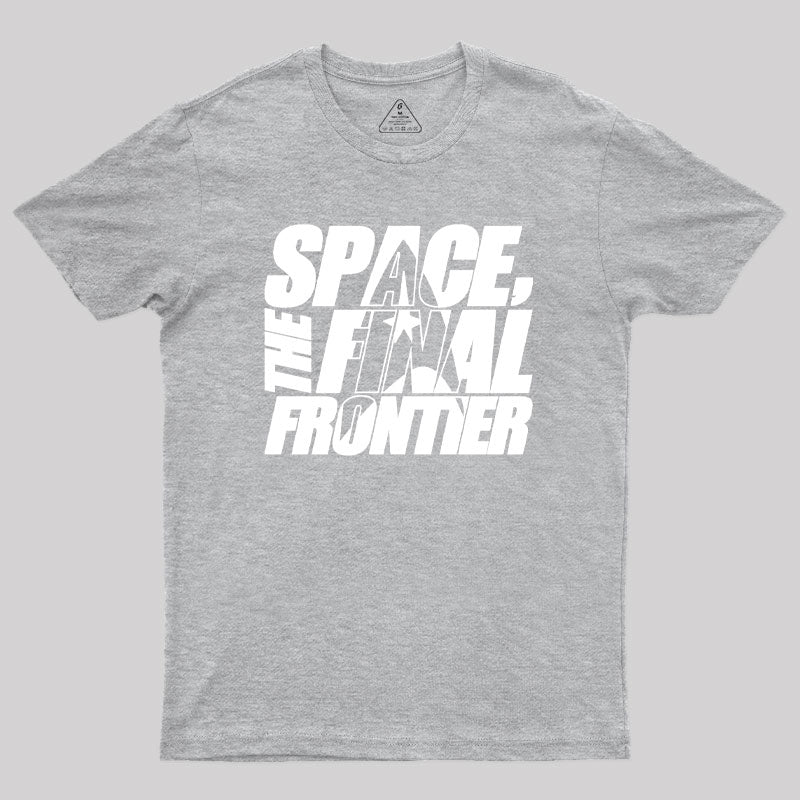 The Final Frontier Geek T-Shirt