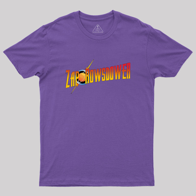 Zap Rowsdower Geek T-Shirt