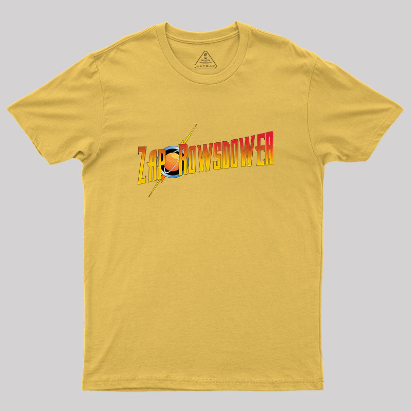 Zap Rowsdower Geek T-Shirt