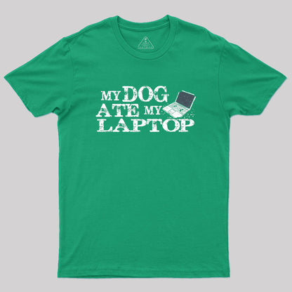 My Dog Ate My Laptop Geek T-Shirt