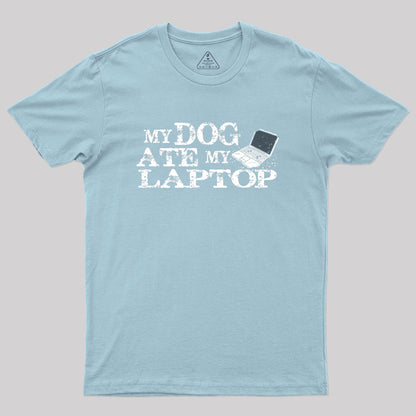 My Dog Ate My Laptop Geek T-Shirt