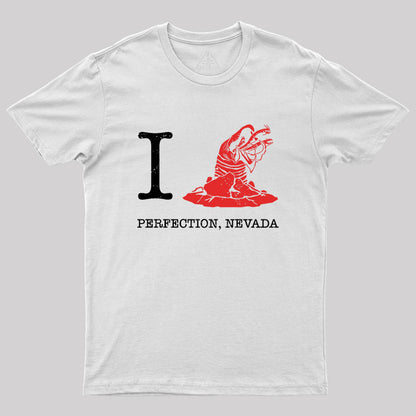 I Love Perfection Nevada Geek T-Shirt