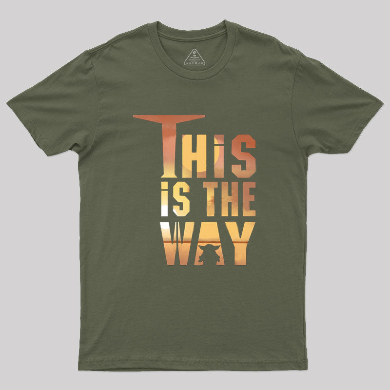 This is the Way Geek T-Shirt