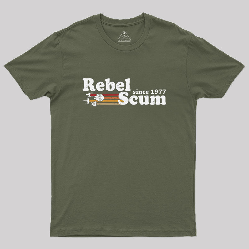 Rebel Scum Since 1977 Geek T-Shirt