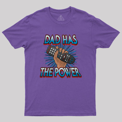 Dad Has the Power Television Remote Nerd T-Shirt