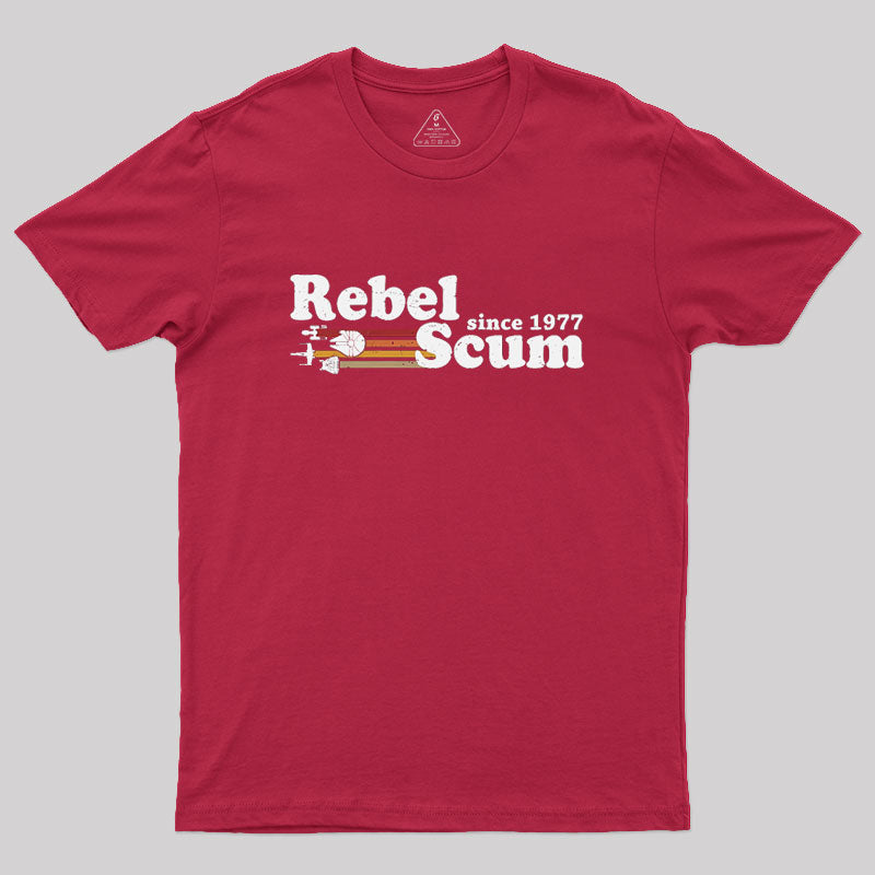 Rebel Scum Since 1977 Geek T-Shirt