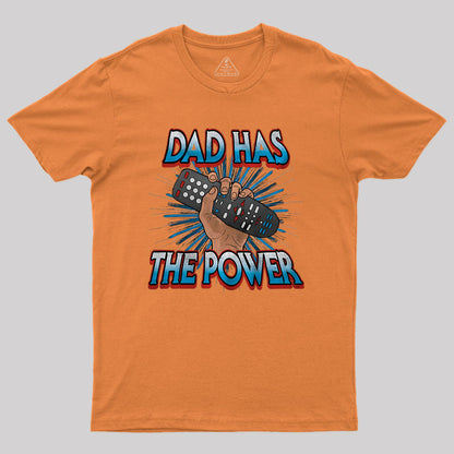 Dad Has the Power Television Remote Nerd T-Shirt