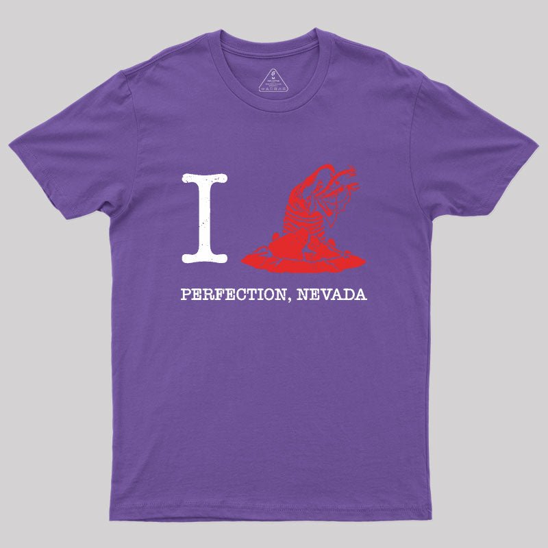 I Love Perfection Nevada Geek T-Shirt