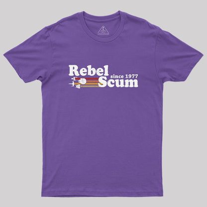 Rebel Scum Since 1977 Geek T-Shirt