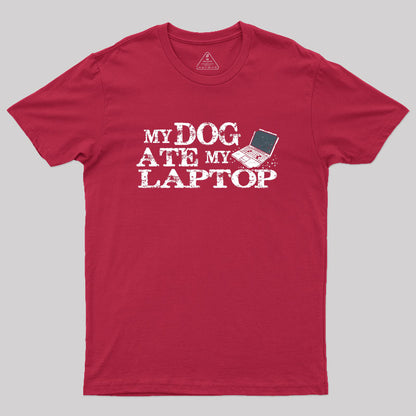 My Dog Ate My Laptop Geek T-Shirt