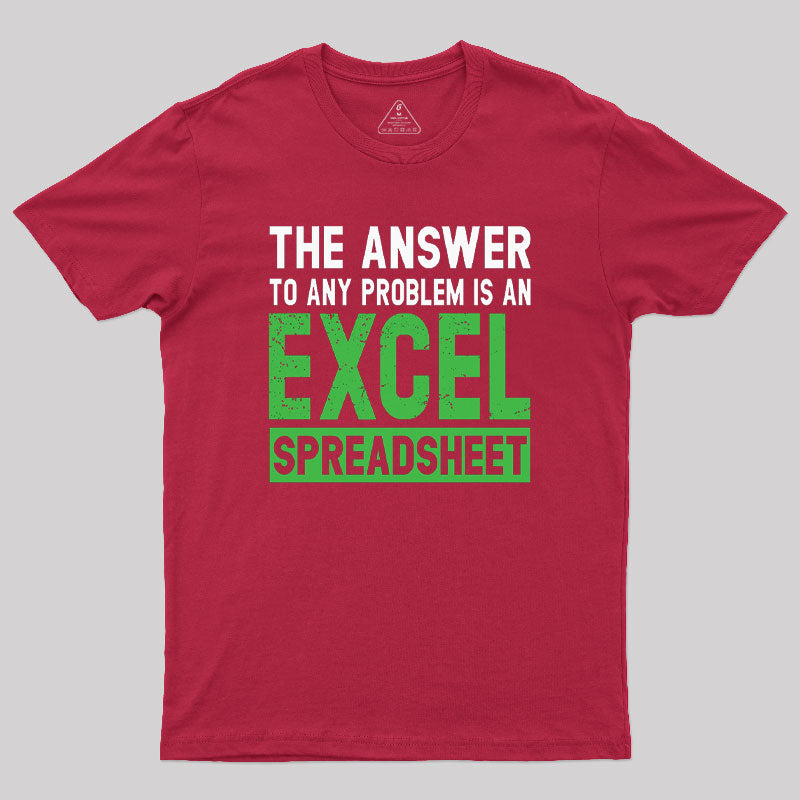 The Answer To Any Problem Is An Excel Geek T-Shirt