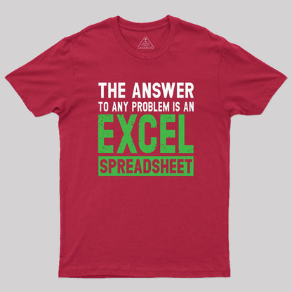 The Answer To Any Problem Is An Excel Geek T-Shirt