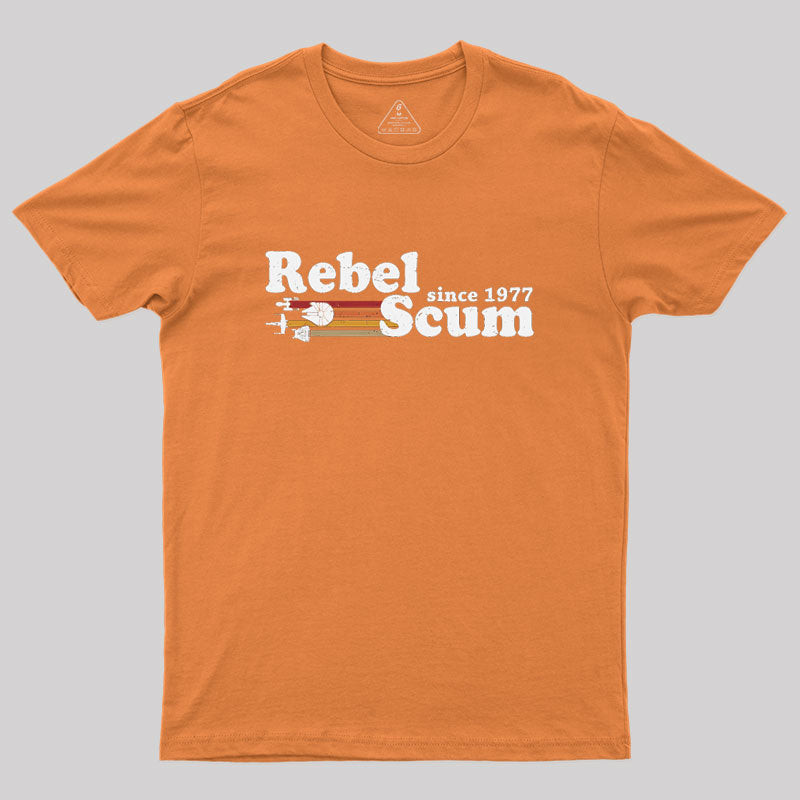 Rebel Scum Since 1977 Geek T-Shirt