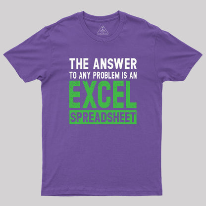 The Answer To Any Problem Is An Excel Geek T-Shirt