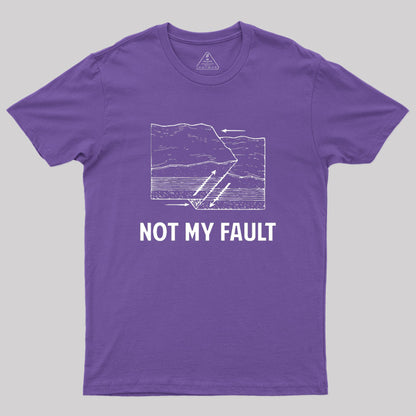 Not My Fault Geek T-Shirt