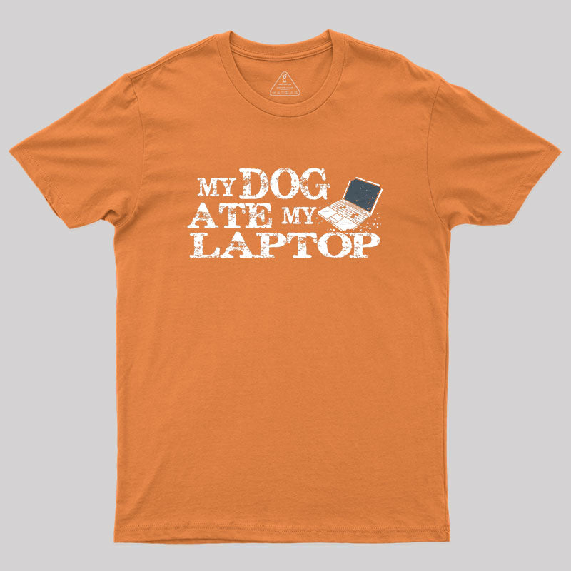 My Dog Ate My Laptop Geek T-Shirt