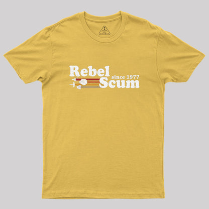 Rebel Scum Since 1977 Geek T-Shirt