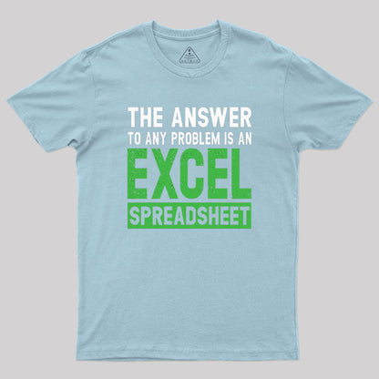 The Answer To Any Problem Is An Excel Geek T-Shirt