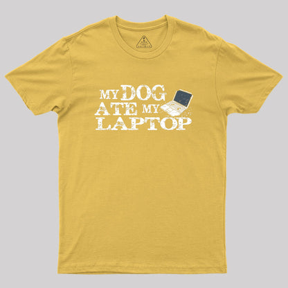 My Dog Ate My Laptop Geek T-Shirt