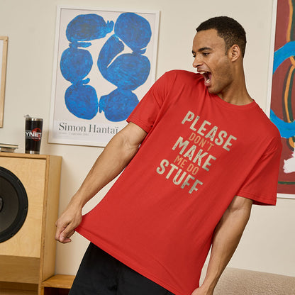 Please Don't Make Me Do Stuff T-Shirt