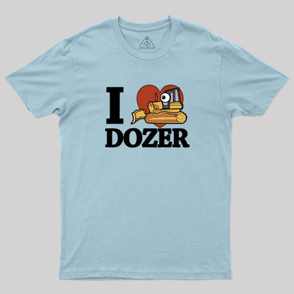 I Love Dozer Kawaii Geek T-Shirt