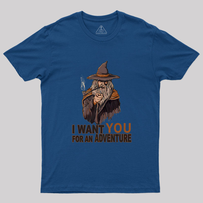 I Want You For An Adventure Geek T-Shirt