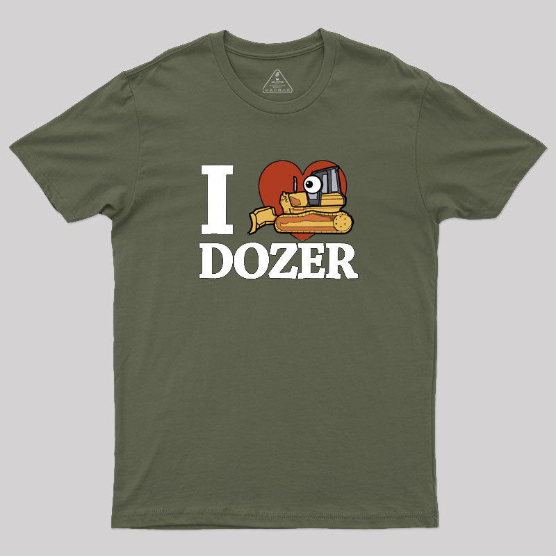 I Love Dozer Kawaii Geek T-Shirt