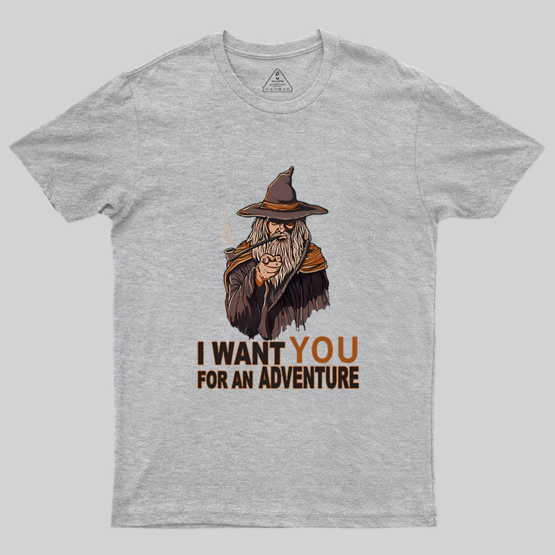 I Want You For An Adventure Geek T-Shirt