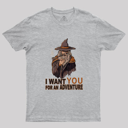 I Want You For An Adventure Geek T-Shirt