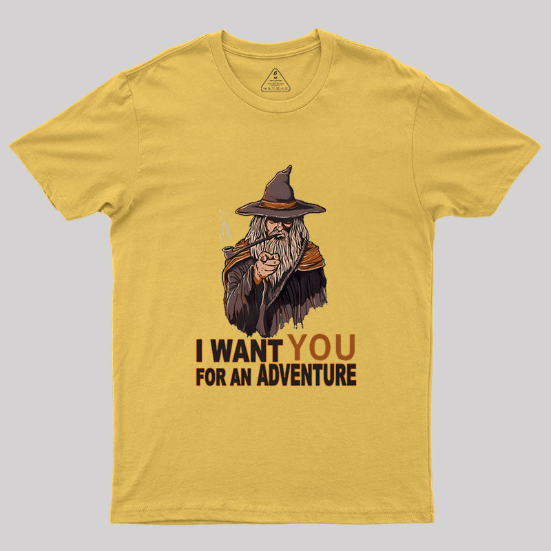 I Want You For An Adventure Geek T-Shirt