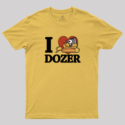 I Love Dozer Kawaii Geek T-Shirt