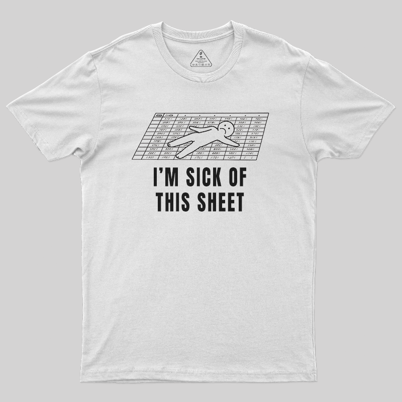 I'm Sick of This Sheet T-Shirt