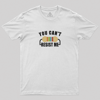 You Can't Risist Me T-Shirt