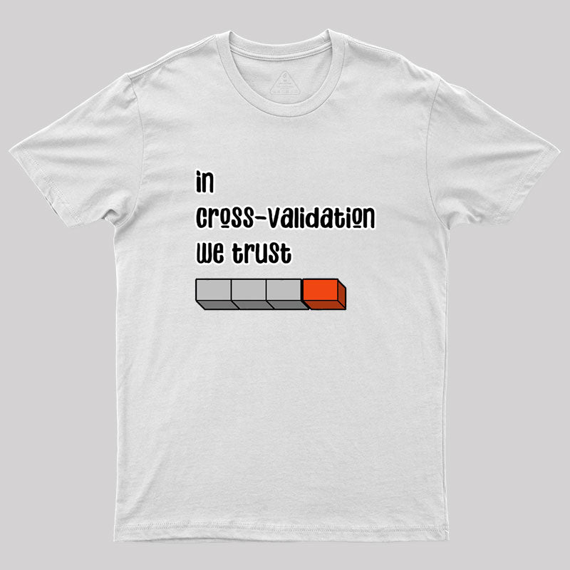 cross validation Geek T-Shirt