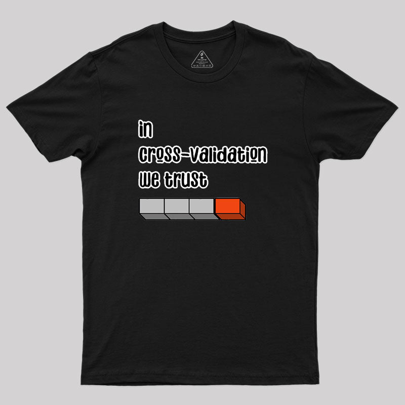 cross validation Geek T-Shirt