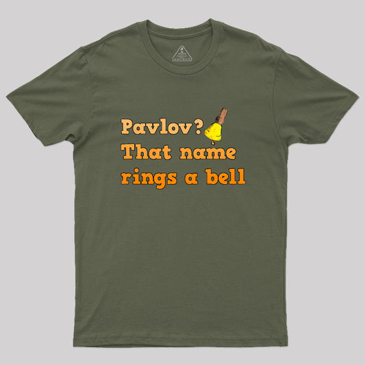 Pavlov that name rings a bell Geek T-Shirt