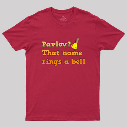 Pavlov that name rings a bell Geek T-Shirt