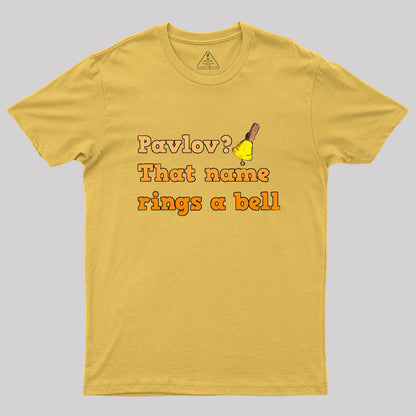 Pavlov that name rings a bell Geek T-Shirt