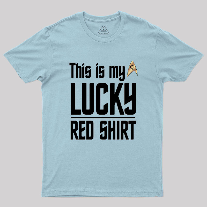 The Original Series This Is My Lucky Red Shirt Geek T-Shirt