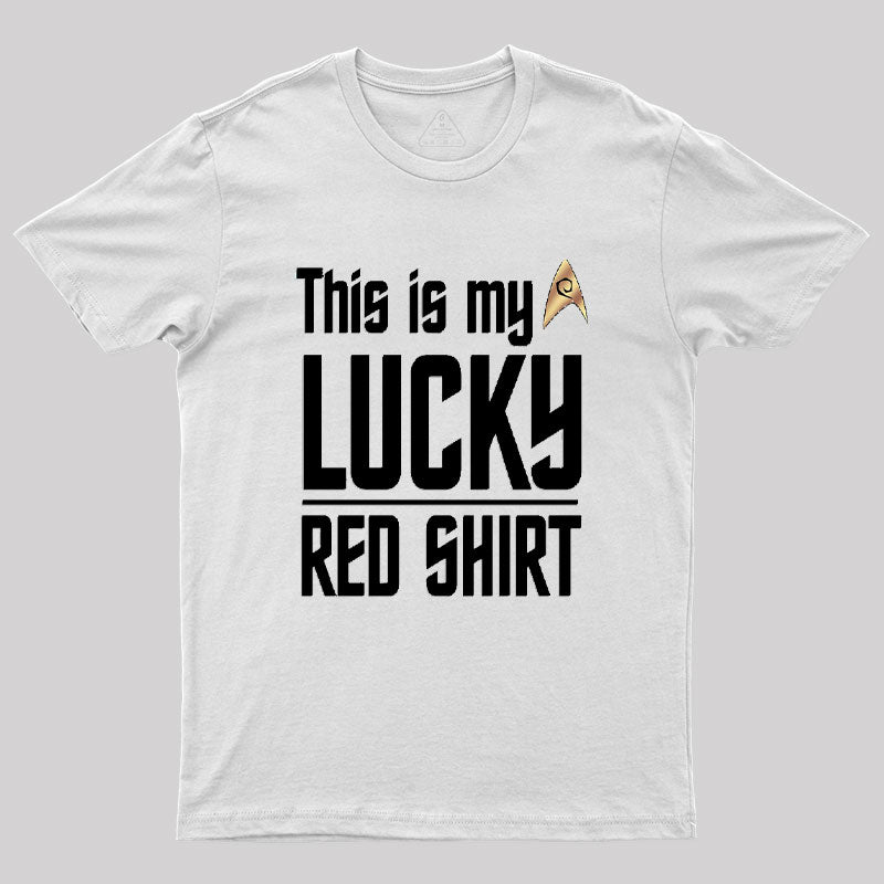 The Original Series This Is My Lucky Red Shirt Geek T-Shirt