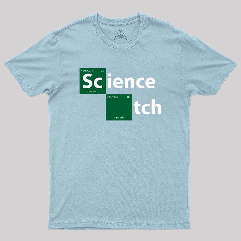 Science B*tch Geek T-Shirt