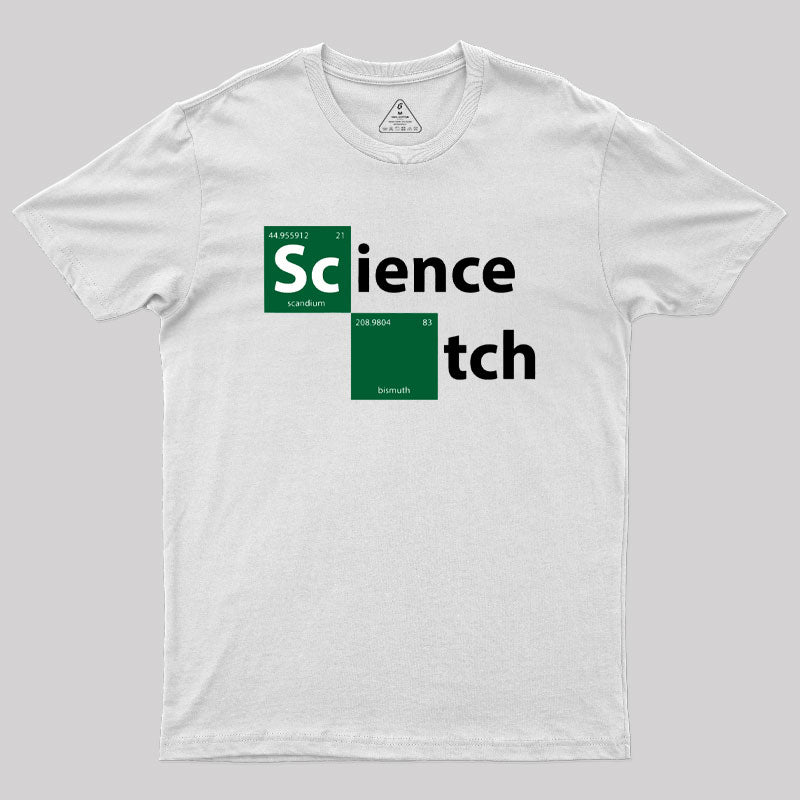 Science B*tch Geek T-Shirt