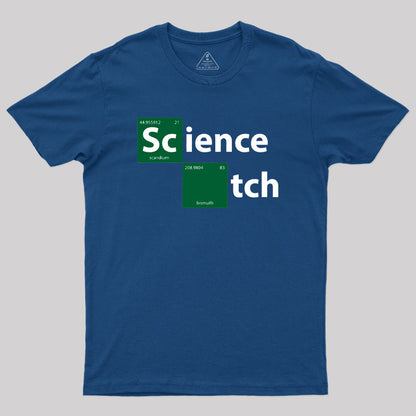 Science B*tch Geek T-Shirt