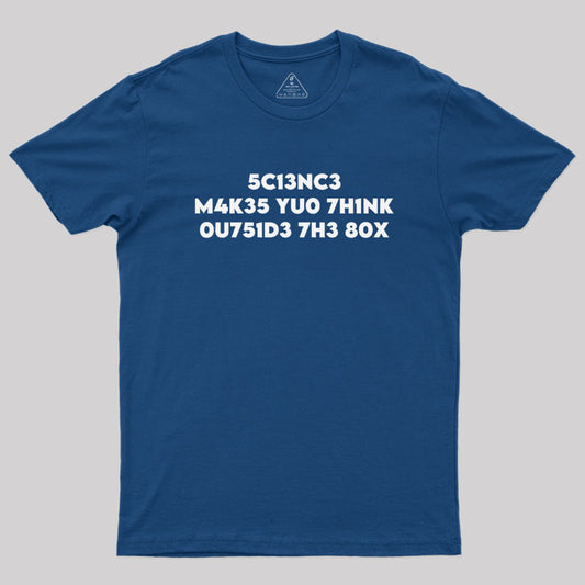 Science Makes You Think by focusln Geek T-Shirt