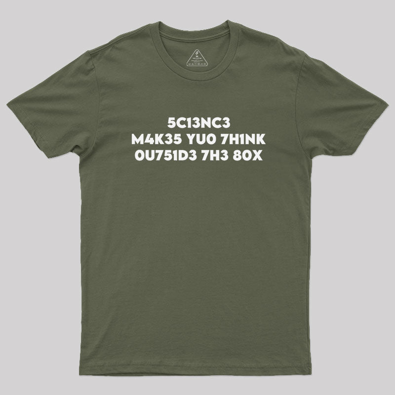 Science Makes You Think by focusln Geek T-Shirt